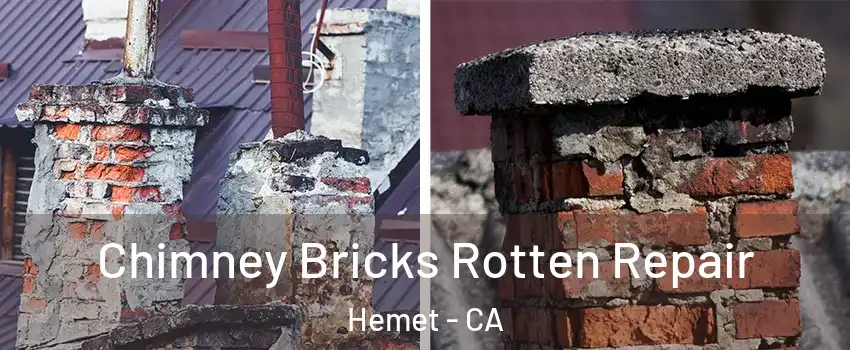  Chimney Bricks Rotten Repair Hemet - CA
