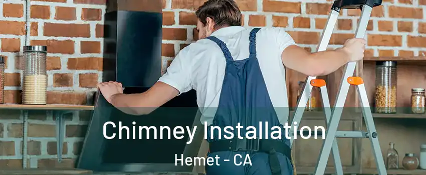  Chimney Installation Hemet - CA