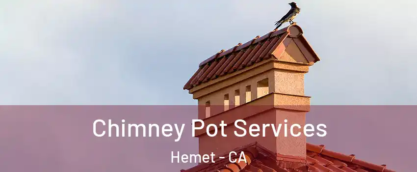  Chimney Pot Services Hemet - CA