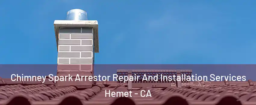  Chimney Spark Arrestor Repair And Installation Services Hemet - CA