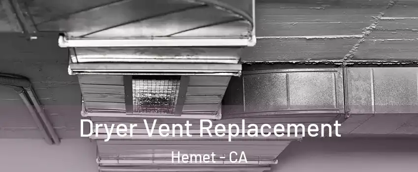  Dryer Vent Replacement Hemet - CA