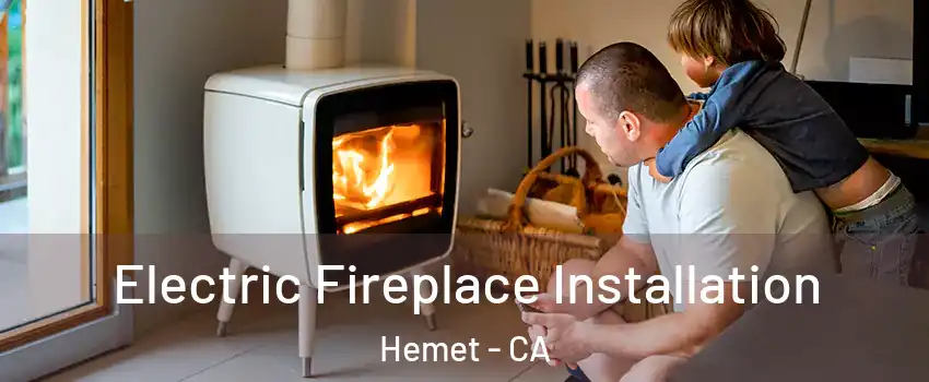  Electric Fireplace Installation Hemet - CA