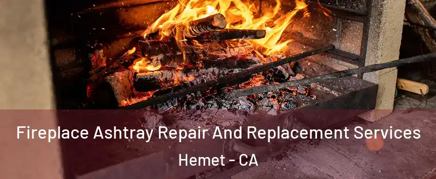  Fireplace Ashtray Repair And Replacement Services Hemet - CA