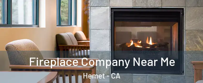  Fireplace Company Near Me Hemet - CA