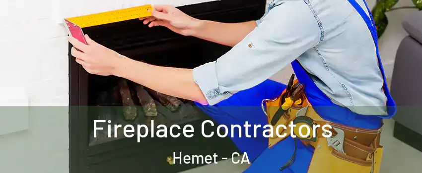  Fireplace Contractors Hemet - CA
