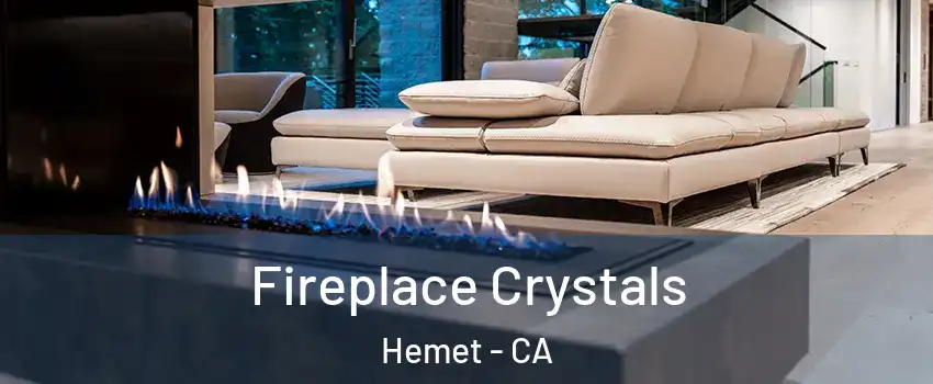  Fireplace Crystals Hemet - CA