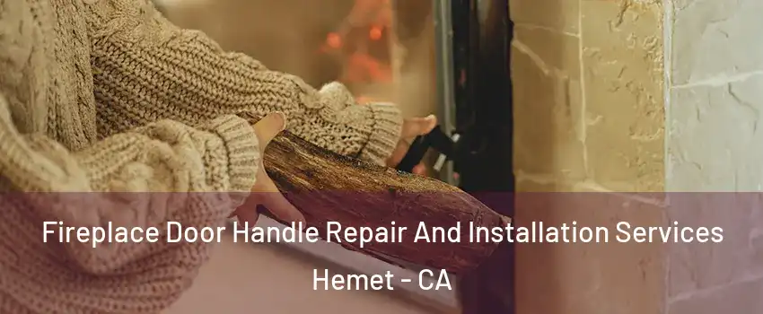  Fireplace Door Handle Repair And Installation Services Hemet - CA
