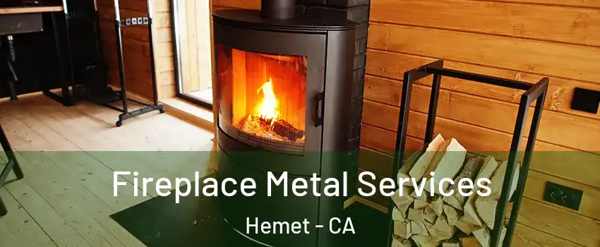  Fireplace Metal Services Hemet - CA
