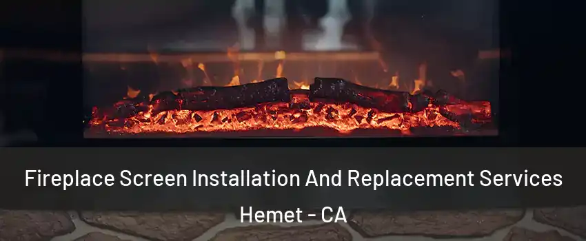  Fireplace Screen Installation And Replacement Services Hemet - CA