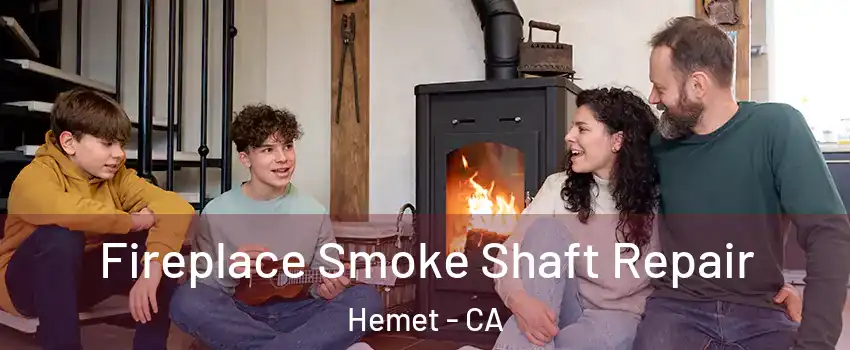  Fireplace Smoke Shaft Repair Hemet - CA