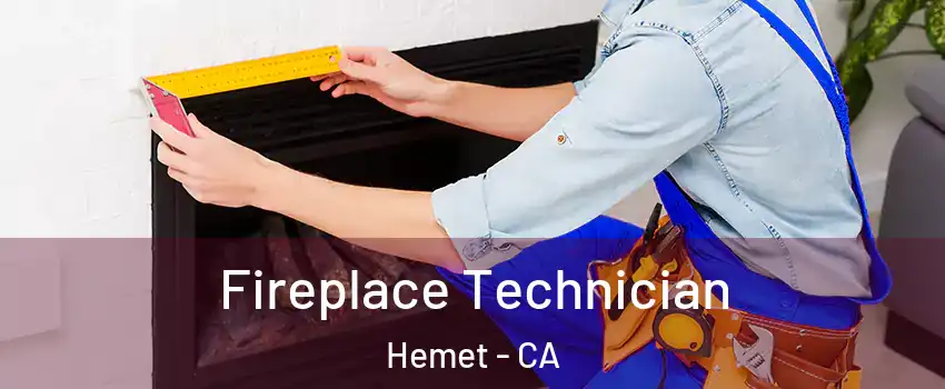  Fireplace Technician Hemet - CA