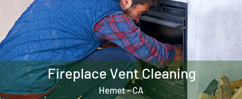  Fireplace Vent Cleaning Hemet - CA