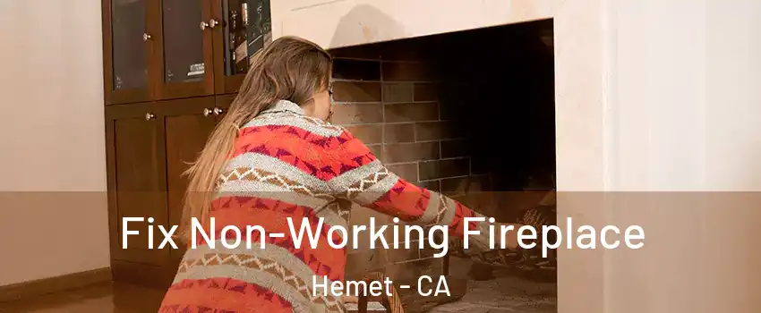  Fix Non-Working Fireplace Hemet - CA