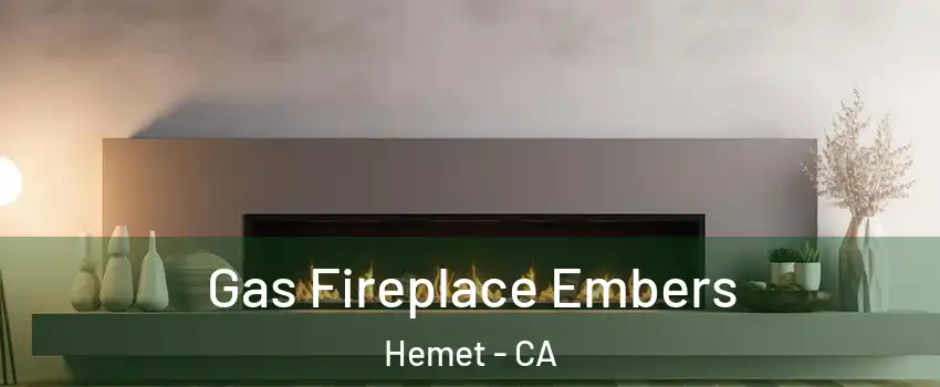  Gas Fireplace Embers Hemet - CA