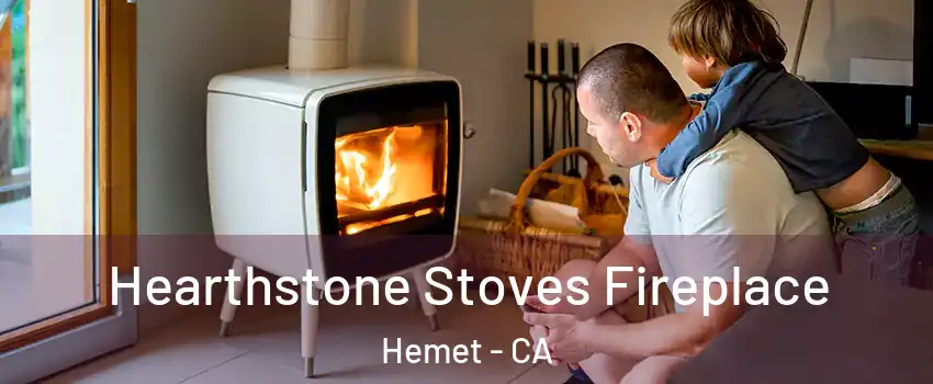  Hearthstone Stoves Fireplace Hemet - CA