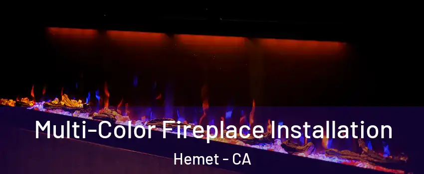  Multi-Color Fireplace Installation Hemet - CA