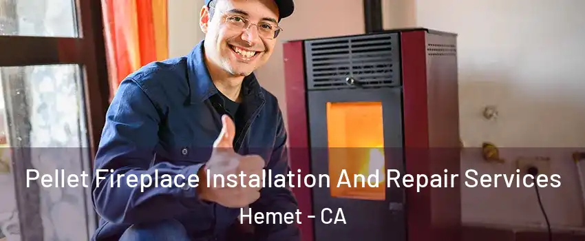  Pellet Fireplace Installation And Repair Services Hemet - CA