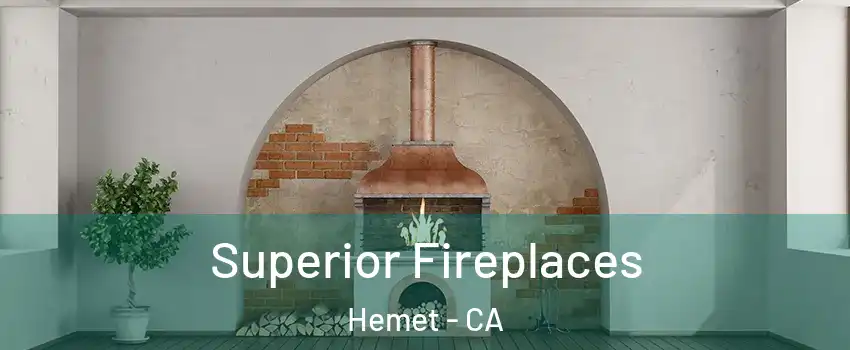  Superior Fireplaces Hemet - CA