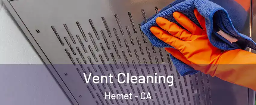  Vent Cleaning Hemet - CA