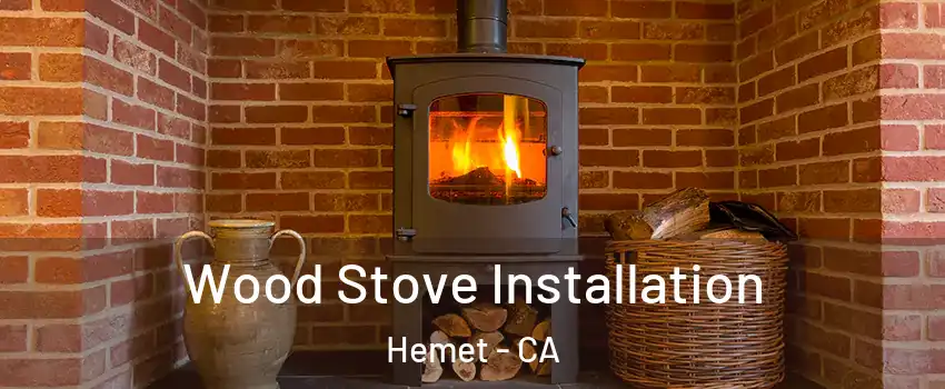  Wood Stove Installation Hemet - CA