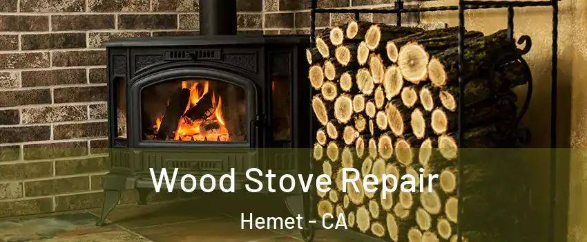  Wood Stove Repair Hemet - CA